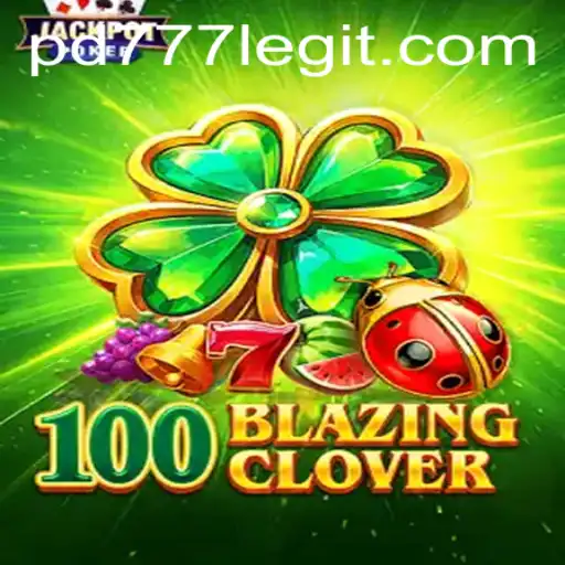 Exploring the Exciting World of 100BlazingClover